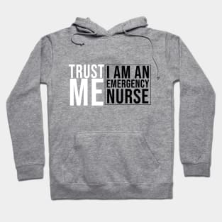 TRUST ME EMERGENCY NURSE Hoodie